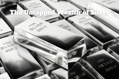 The Untapped Wealth of Silver